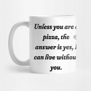 Pizza is life Mug